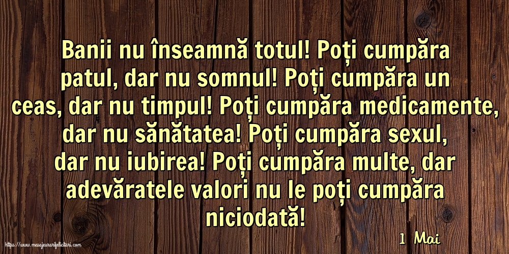 Felicitari de 1 Mai - 1 Mai - Banii nu înseamnă totul!