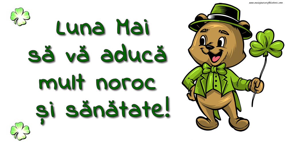 Felicitari de 1 Mai - Luna Mai să vă aducă mult noroc și sănătate!