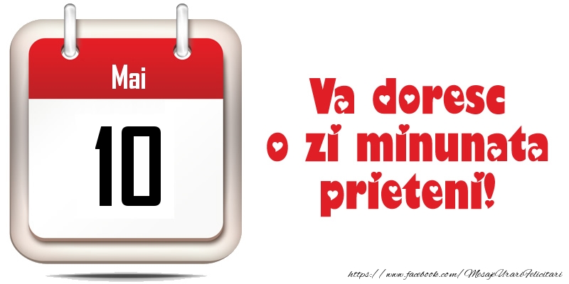 Mai 10 - Va doresc o zi minunata prieteni!
