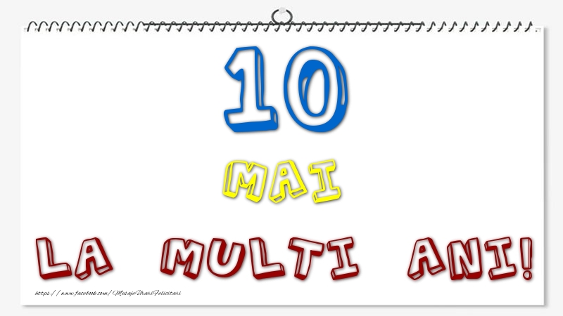 10 Mai - La multi ani!