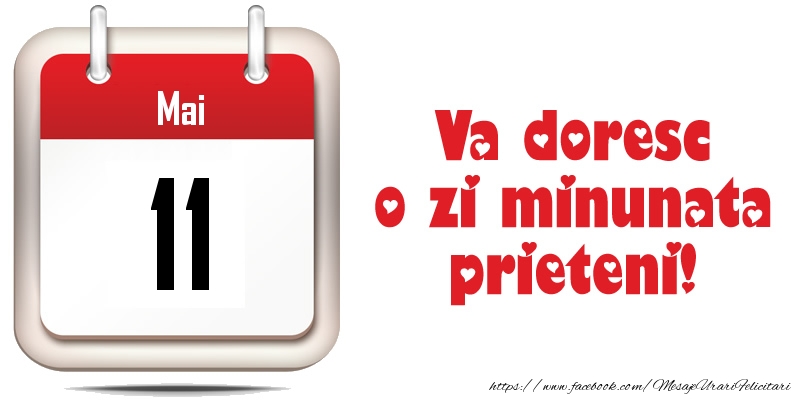 Mai 11 - Va doresc o zi minunata prieteni!