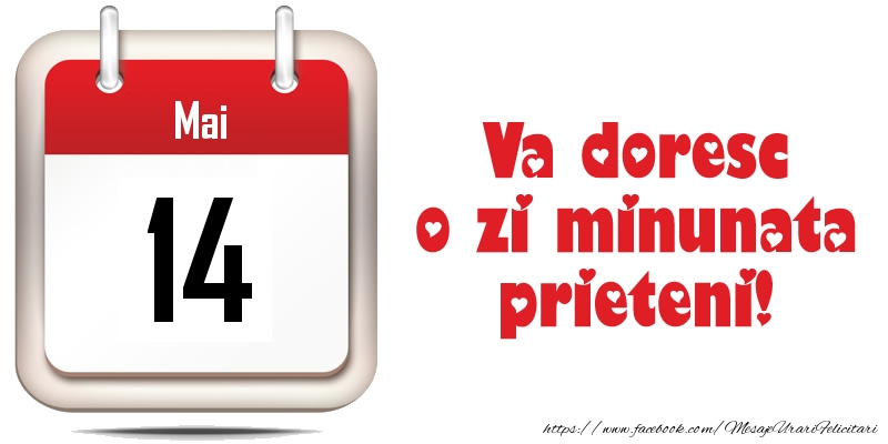 Felicitari de 14 Mai - Mai 14 - Va doresc o zi minunata prieteni!