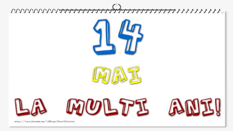 14 Mai - La multi ani!