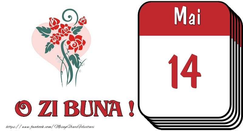 Felicitari de 14 Mai - Mai 14 O zi buna