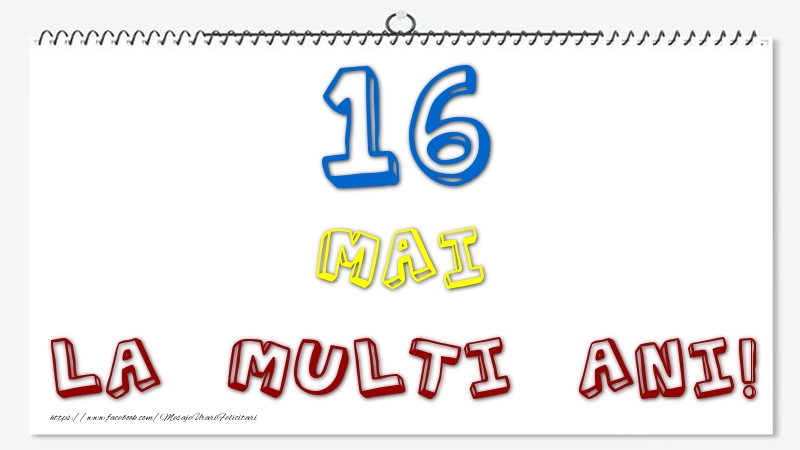 16 Mai - La multi ani!