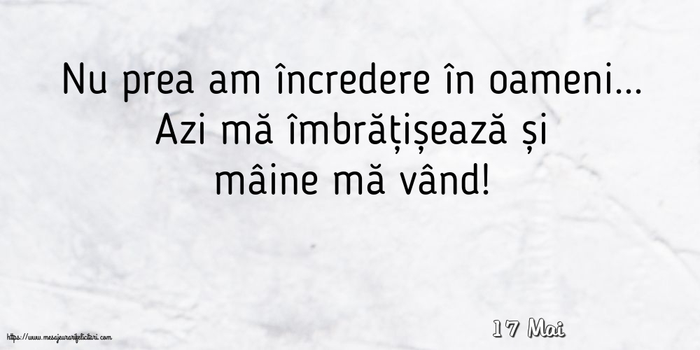 Felicitari de 17 Mai - 17 Mai - Nu prea am încredere în oameni