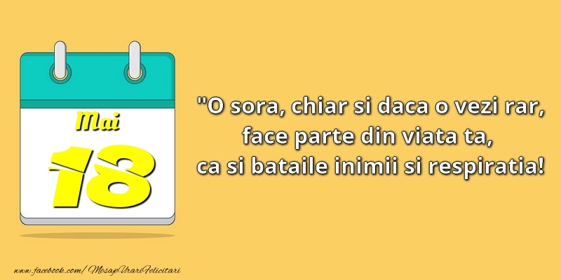 Felicitari de 18 Mai - O soră, chiar şi dacă o vezi rar, face parte din viata ta, ca şi bătăile inimii şi respiraţia! 18Mai
