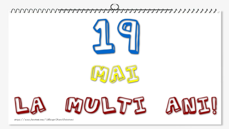19 Mai - La multi ani!
