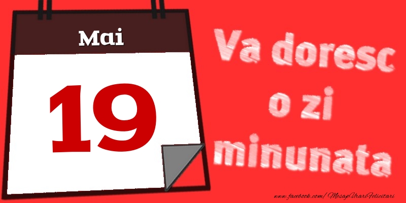 Mai 19  Va doresc o zi minunata