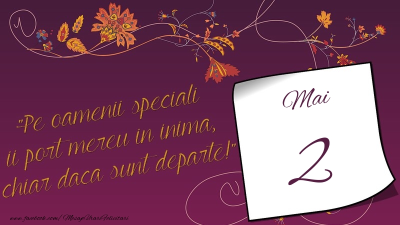 Pe oamenii speciali ii port mereu in inima, chiar daca sunt departe! 2Mai