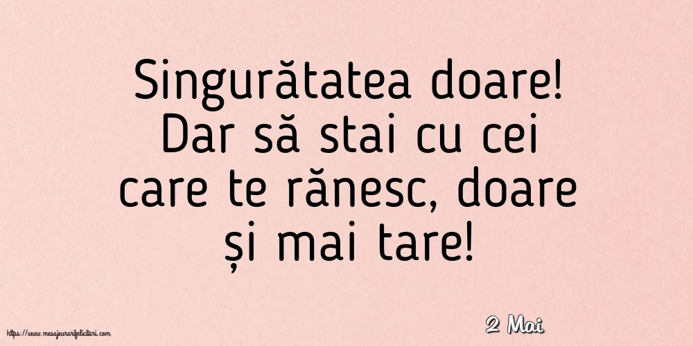 Felicitari de 2 Mai - 2 Mai - Singuratatea doare