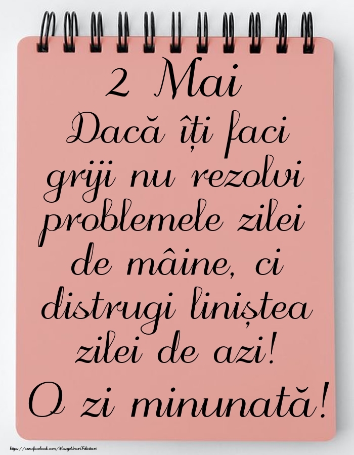 Felicitari de 2 Mai - 2 Mai - Mesajul zilei - O zi minunată!