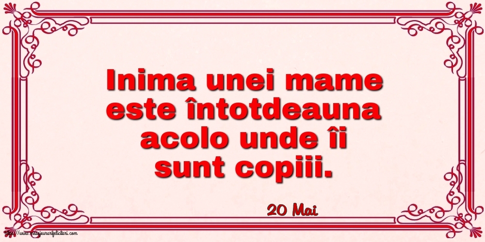 Felicitari de 20 Mai - 20 Mai - Inima unei mame