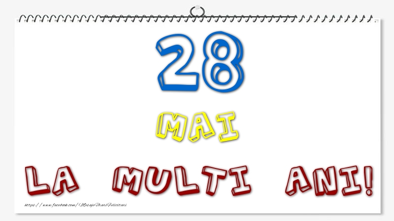 28 Mai - La multi ani!