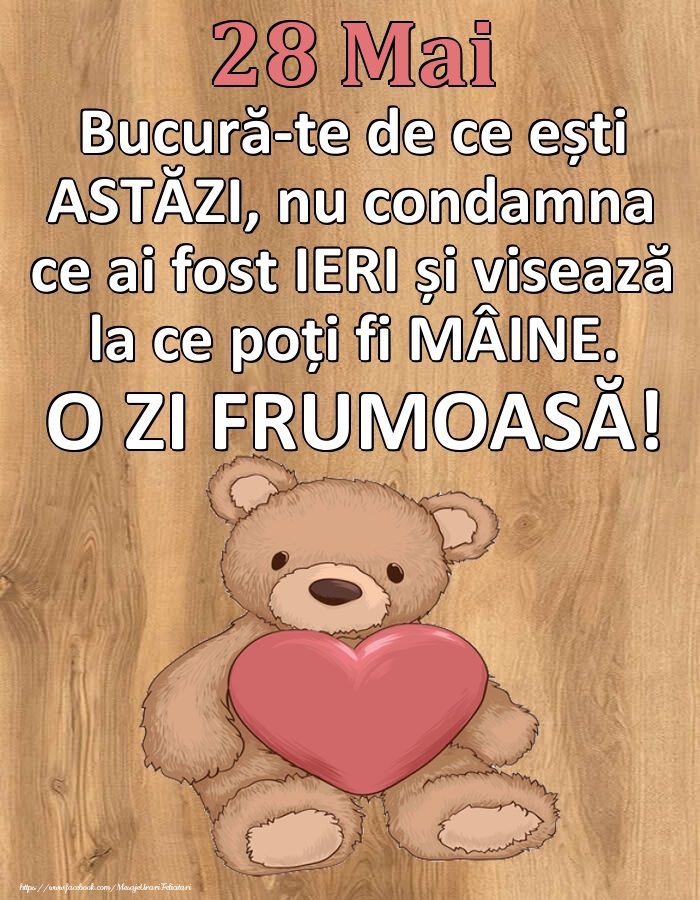 Mesajul zilei de astăzi 28 Mai - O zi minunată!