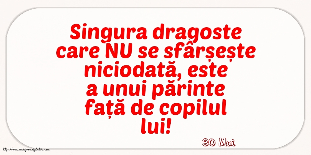 Felicitari de 30 Mai - 30 Mai - Singura dragoste