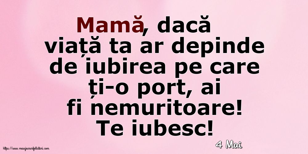 Felicitari de 4 Mai - 4 Mai - Te iubesc, Mamă!
