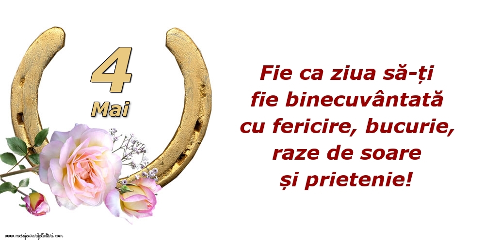 Fie ca ziua să-ți fie binecuvântată cu fericire, bucurie, raze de soare și prietenie!