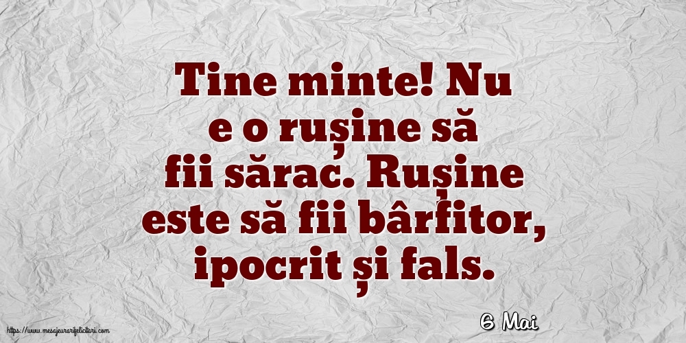 Felicitari de 6 Mai - 6 Mai - Nu e o rușine să fii sărac