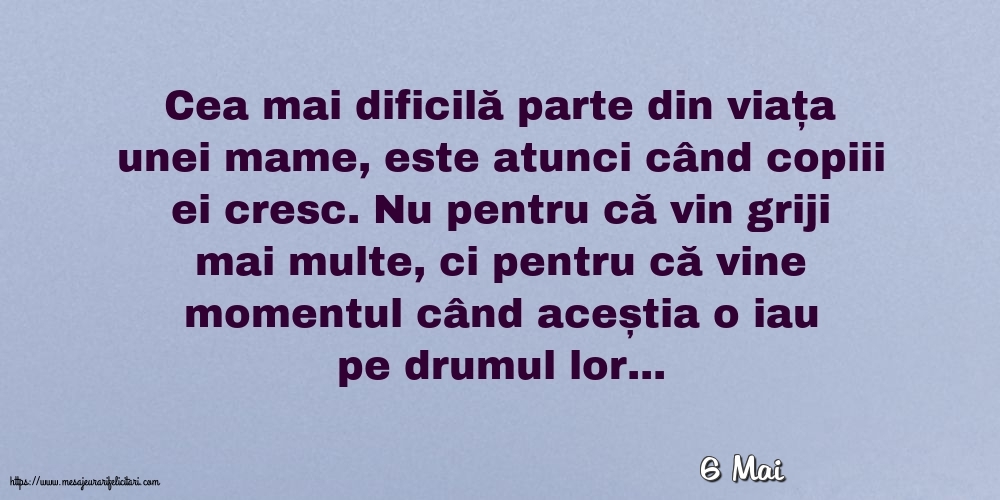 Felicitari de 6 Mai - 6 Mai - Cea mai dificilă parte din viața unei mame