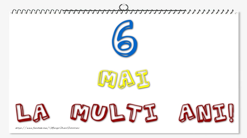6 Mai - La multi ani!