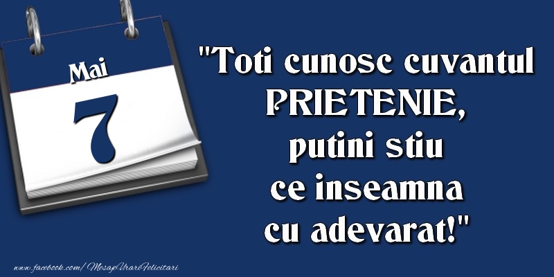 Toti cunosc cuvantul PRIETENIE, putini stiu ce inseamna cu adevarat! 7 Mai