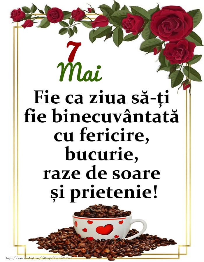 7.Mai - O zi binecuvântată, prieteni!