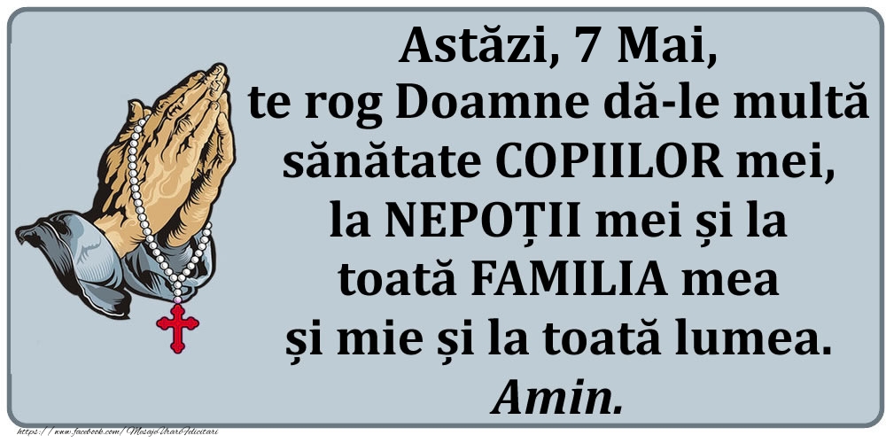 Felicitari de 7 Mai - Rugăciunea de azi, 7 Mai