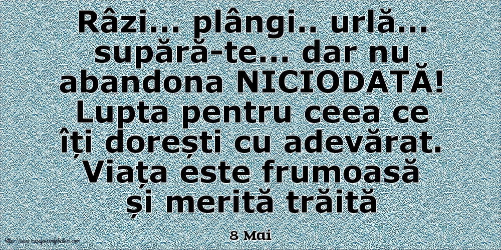 Felicitari de 8 Mai - 8 Mai - Lupta pentru ceea ce îți dorești