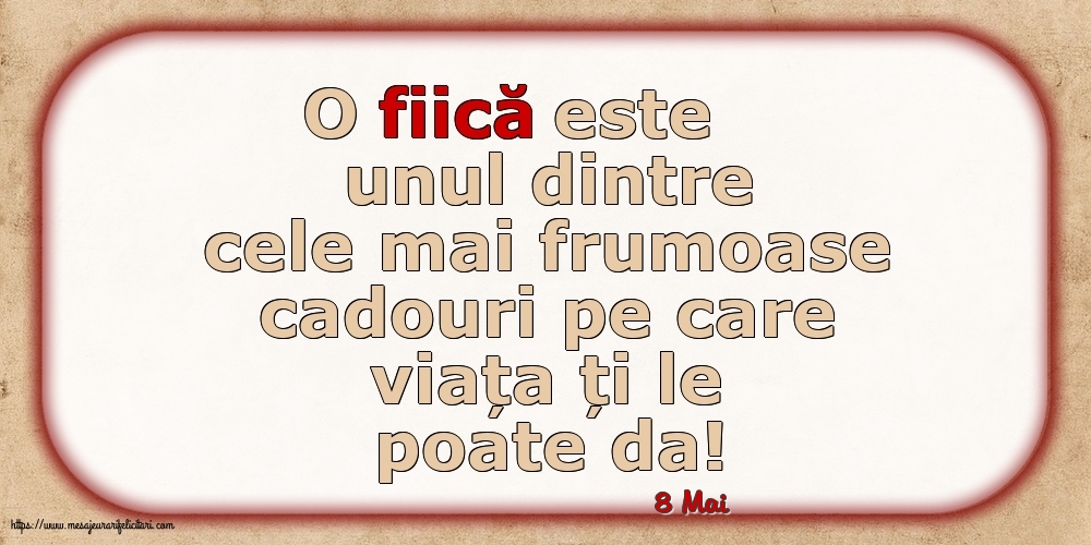 Felicitari de 8 Mai - 8 Mai - O fiică