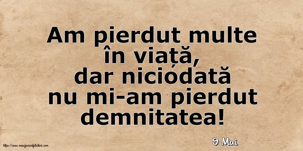 Felicitari de 9 Mai - 9 Mai - Am pierdut multe în viață