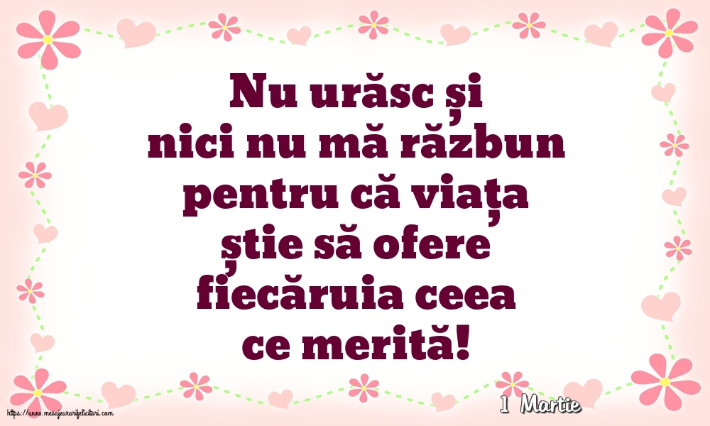 Felicitari de 1 Martie - 1 Martie - Nu urăsc și nici nu mă răzbun
