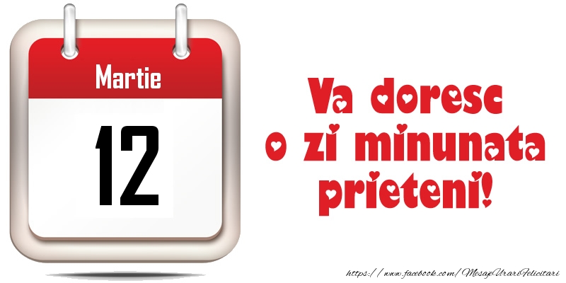Martie 12 - Va doresc o zi minunata prieteni!