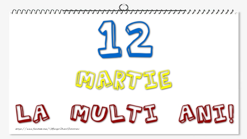 12 Martie - La multi ani!