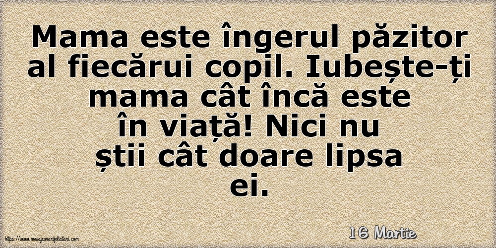 Felicitari de 16 Martie - 16 Martie - Mama este îngerul păzitor al fiecărui copil