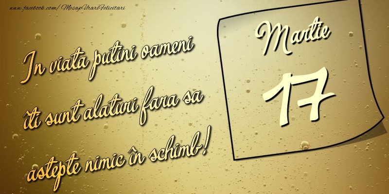 In viata puţini oameni îti sunt alături fara sa astepte nimic în schimb! 17 Martie