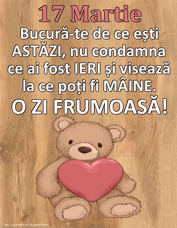 Mesajul zilei de astăzi 17 Martie - O zi minunată!