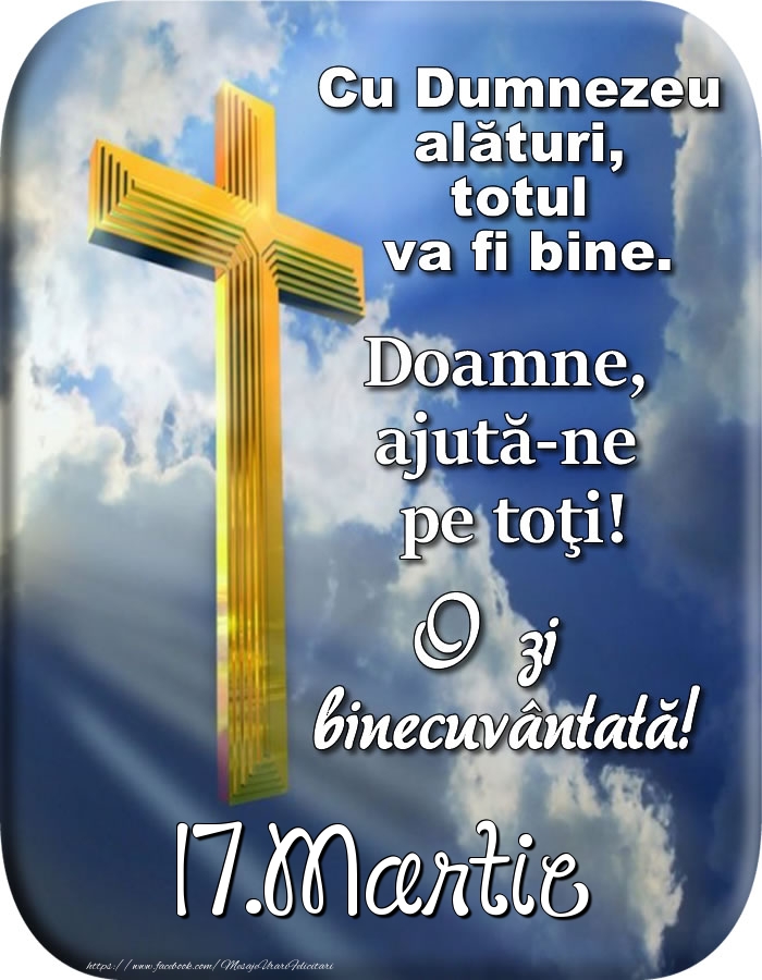 Felicitari de 17 Martie - 17.Martie - Doamne, ajută-ne pe toţi!