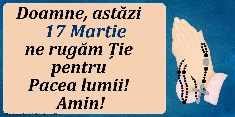 Felicitari de 17 Martie - 17 Martie, Ne rugăm pentru Pacea lumii!