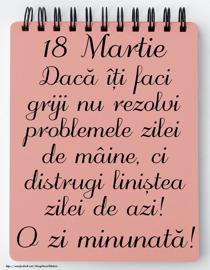 Felicitari de 18 Martie - 18 Martie - Mesajul zilei - O zi minunată!