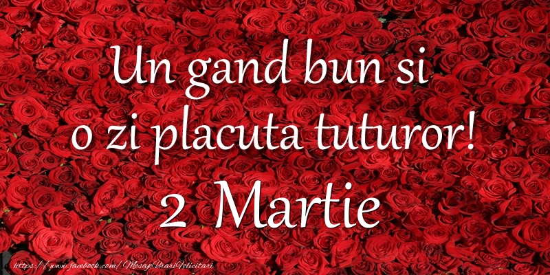 Un gand bun si  o zi placuta tuturor! Martie 2