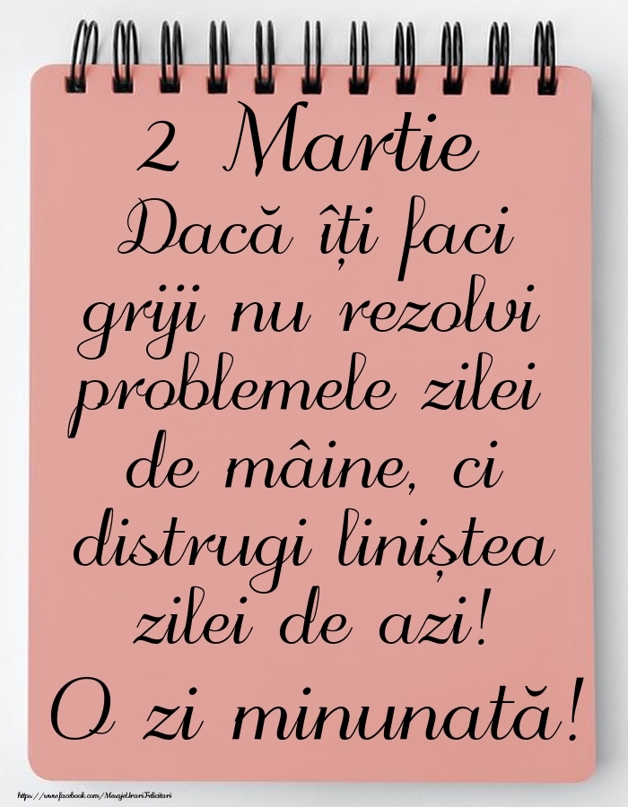 2 Martie - Mesajul zilei - O zi minunată!
