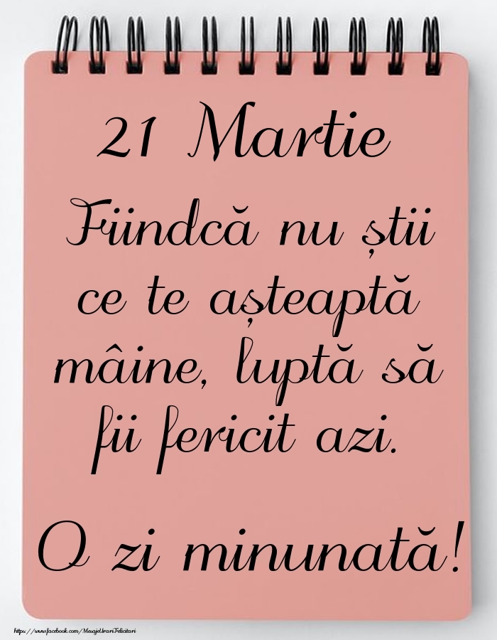 Mesajul zilei -  21 Martie - O zi minunată!