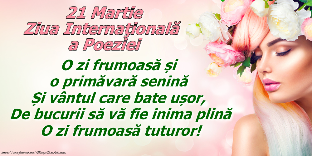 Felicitari de 21 Martie - 21 Martie - Ziua Internaţională a Poeziei - O zi frumoasă tuturor!