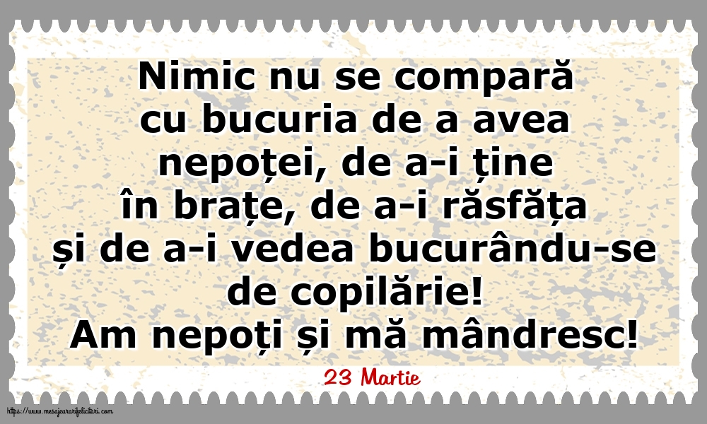 Felicitari de 23 Martie - 23 Martie - Am nepoți și mă mândresc!