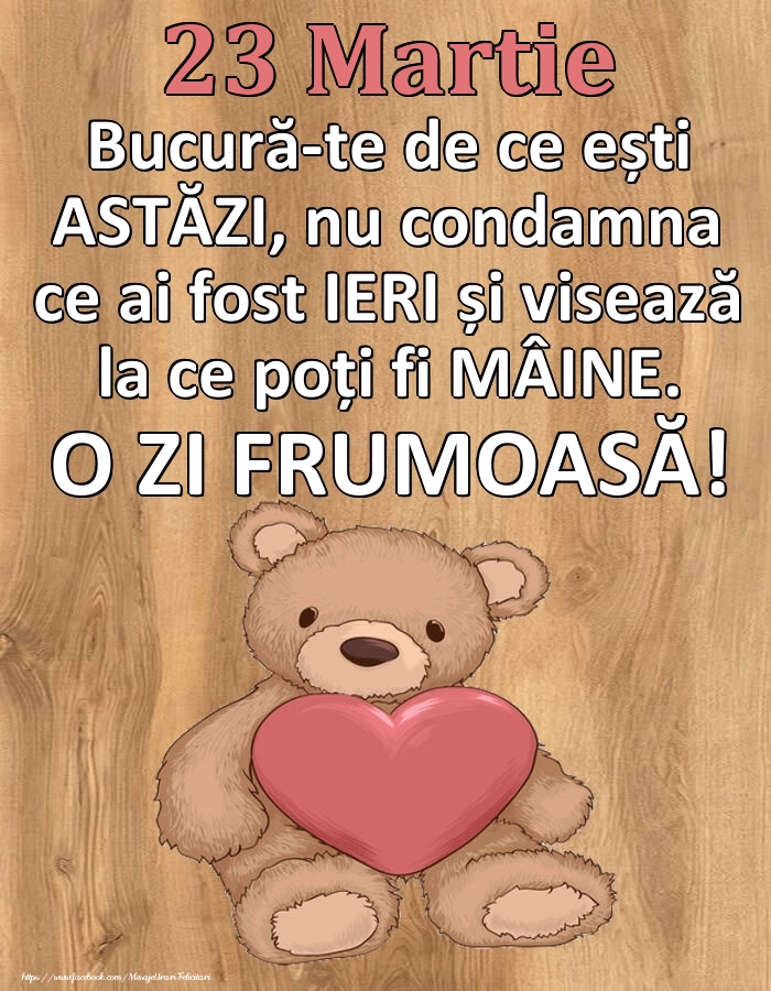 Mesajul zilei de astăzi 23 Martie - O zi minunată!