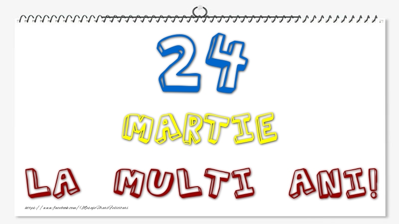 24 Martie - La multi ani!