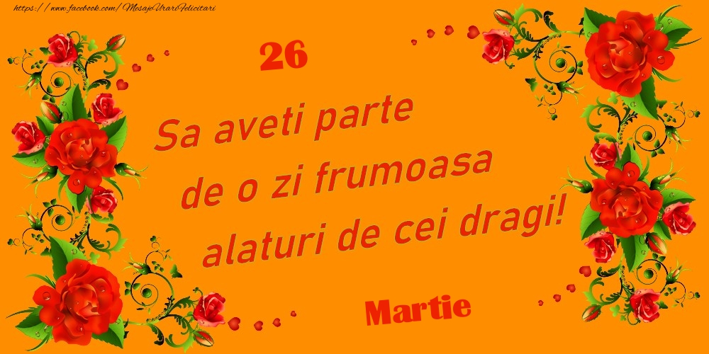 Felicitari de 26 Martie - Martie 26