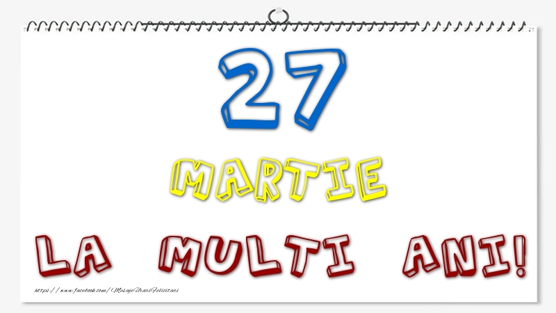 Felicitari de 27 Martie - 27 Martie - La multi ani!