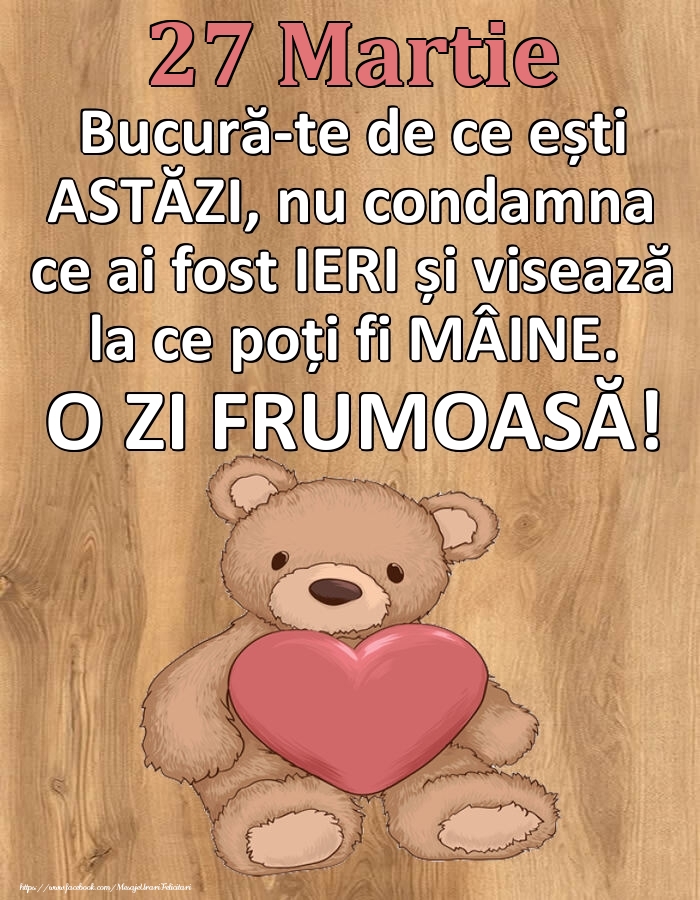 Mesajul zilei de astăzi 27 Martie - O zi minunată!